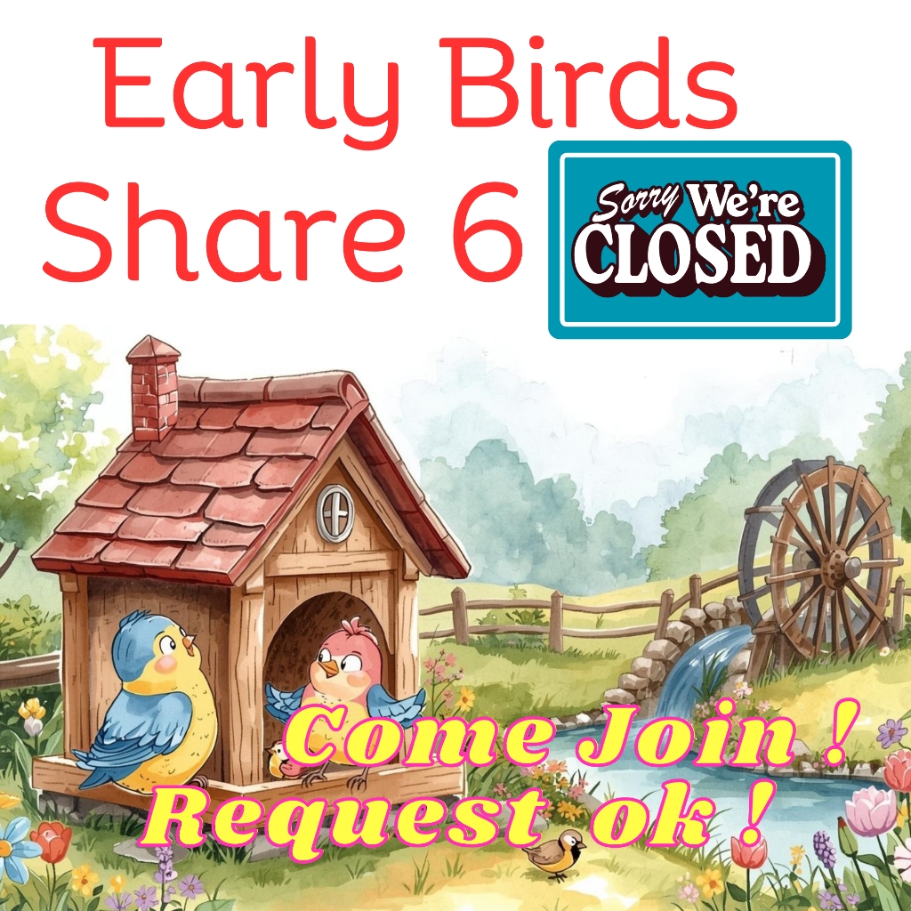 Closed Tues Early Birds Share 6 Request Ok